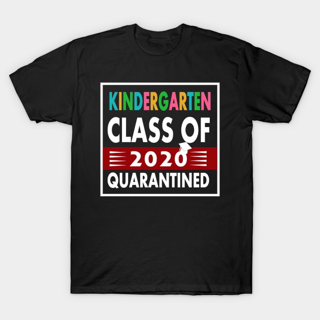 Kindergarten Class Of 2020 Quarantined T-Shirt by fabecco